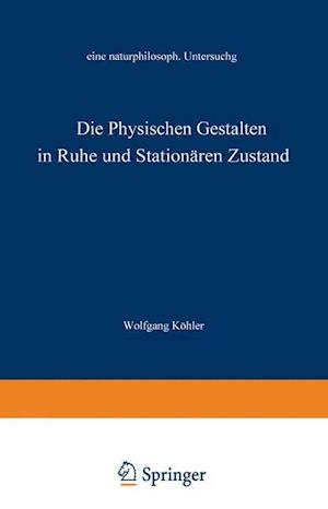 Die physischen Gestalten in Ruhe und im stationären Zustand