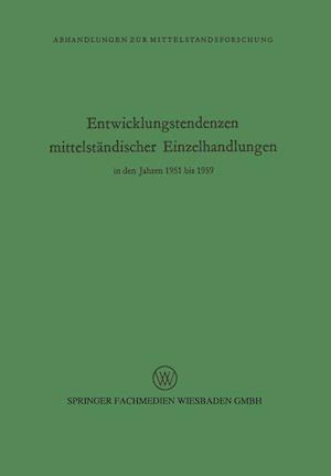 Entwicklungstendenzen Mittelständischer Einzelhandlungen in Den Jahren 1951 Bis 1959