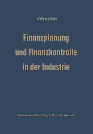 Finanzplanung Und Finanzkontrolle in Der Industrie