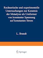 Rechnerische Und Experimentelle Untersuchungen Zur Kenntnis Der Metadyne ALS Umformer Von Konstanter Spannung Auf Konstanten Strom