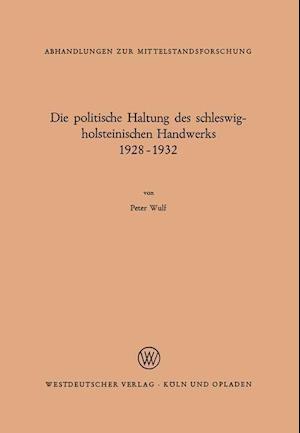Die Politische Haltung Des Schleswig-Holsteinischen Handwerks 1928 - 1932