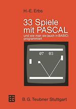 33 Spiele mit PASCAL und wie man sie (auch in BASIC) programmiert