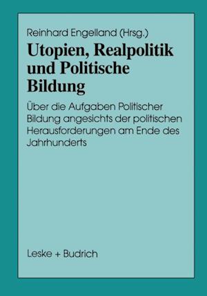 Utopien, Realpolitik und Politische Bildung