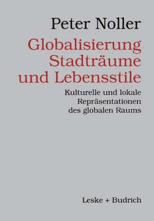 Globalisierung, Stadträume und Lebensstile