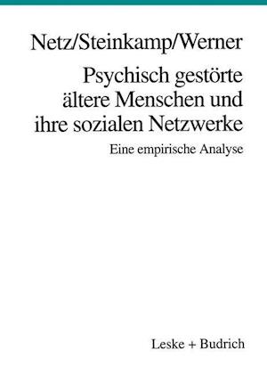 Psychisch gestörte ältere Menschen und ihre sozialen Netzwerke