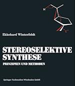 Prinzipien und Methoden der Stereoselektiven Synthese