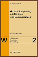 Grobstrukturprüfung mit Röntgen- und Gammastrahlen