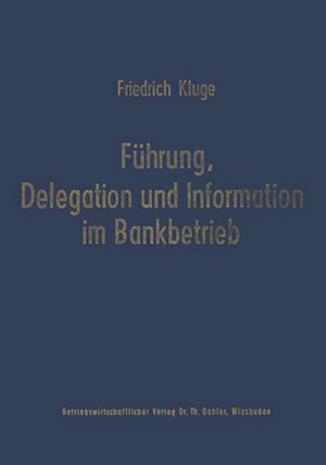 Führung, Delegation und Information im Bankbetrieb