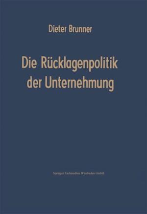 Die Rücklagenpolitik der Unternehmung