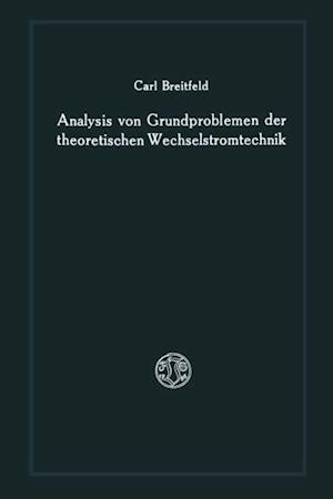 Analysis von Grundproblemen der theoretischen Wechselstromtechnik