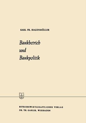 Bankbetrieb und Bankpolitik