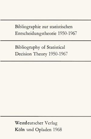 Bibliographie zur statistischen Entscheidungstheorie 1950–1967 / Bibliography of Statistical Decision Theory 1950–1967