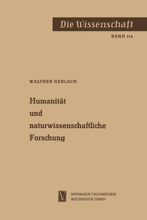 Humanität und naturwissenschaftliche Forschung