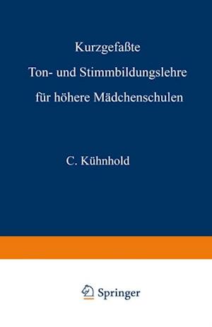 Kurzgefaßte Ton- und Stimmbildungslehre für höhere Mädchenschulen