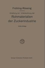 Anleitung zur Untersuchung der Rohmaterialien, Produkte, Nebenprodukte und Hilfssubstanzen der Zuckerindustrie