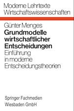 Grundmodelle wirtschaftlicher Entscheidungen