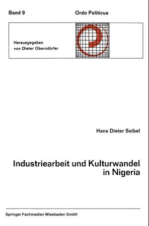 Industriearbeit und Kulturwandel in Nigeria Kulturelle Implikationen des Wandels von einer traditionellen Stammesgesellschaft zu einer modernen Industriegesellschaft