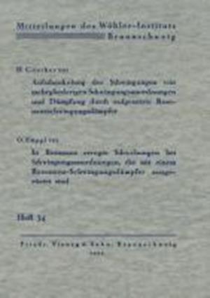 Aufschaukelung der Schwingungen von mehrgliederigen Schwingungsanordnungen und Dämpfung durch aufgesetzte Resonanzschwingungsdämpfer. In Resonanz erregte Schwebungen bei Schwingungsanordnungen, die mit einem Resonanz-Schwingungsdämpfer ausgerüstet sind