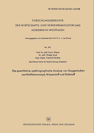 Die Quantitative, Spektrographische Analyse Von Gasgemischen Aus Kohlenmonoxyd, Wasserstoff Und Stickstoff