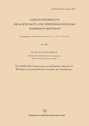 Die Dielektrische Trocknung Bei Erniedrigtem Luftdruck Mit Beiträgen Zum Physikalischen Verhalten Der Mischkörper