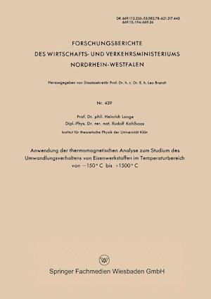 Anwendung Der Thermomagnetischen Analyse Zum Studium Des Umwandlungsverhaltens Von Eisenwerkstoffen Im Temperaturbereich Von -150°c Bis +1500°c