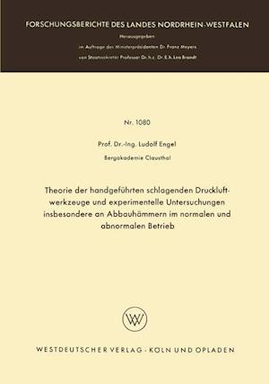 Theorie Der Handgeführten Schlagenden Druckluftwerkzeuge Und Experimentelle Untersuchungen Insbesondere an Abbauhämmern Im Normalen Und Abnormalen Bet