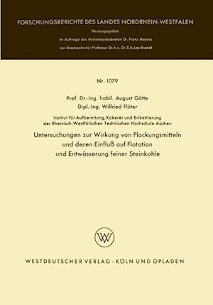 Untersuchungen zur Wirkung von Flockungsmitteln und deren Einfluß auf Flotation und Entwässerung feiner Steinkohle