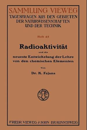 Radioaktivität und die neueste Entwickelung der Lehre von den chemischen Elementen