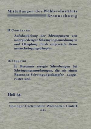 Aufschaukelung der Schwingungen von mehrgliederigen Schwingungsanordnungen und Dämpfung durch aufgesetzte Resonanzschwingungsdämpfer. In Resonanz erregte Schwebungen bei Schwingungsanordnungen, die mit einem Resonanz-Schwingungsdämpfer ausgerüstet sind