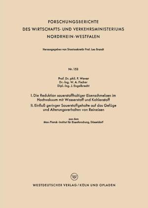 I. Die Reduktion sauerstoffhaltiger Eisenschmelzen im Hochvakuum mit Wasserstoff und Kohlenstoff. II. Einfluß geringer Sauerstoffgehalte auf das Gefüge und Alterungsverhalten von Reineisen