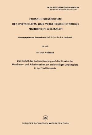 Der Einfluß der Automatisierung auf die Struktur der Maschinen- und Arbeiterzeiten am mehrstelligen Arbeitsplatz in der Textilindustrie