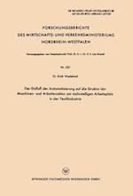 Der Einfluß der Automatisierung auf die Struktur der Maschinen- und Arbeiterzeiten am mehrstelligen Arbeitsplatz in der Textilindustrie