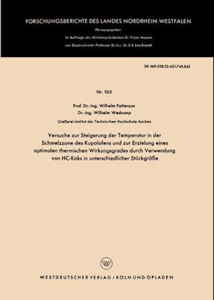 Versuche zur Steigerung der Temperatur in der Schmelzzone des Kupolofens und zur Erzielung eines optimalen thermischen Wirkungsgrades durch Verwendung von HC-Koks in unterschiedlicher Stückgröße