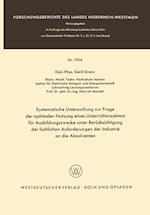 Systematische Untersuchung zur Frage der optimalen Nutzung eines Unterrichtsreaktors für Ausbildungszwecke unter Berücksichtigung der fachlichen Anforderungen der Industrie an die Absolventen