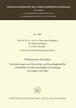 Tieftemperatur-Extraktion. Veränderungen von Glyceriden und ihrer Begleitstoffe im Hinblick auf die industrielle Verwendung von Fetten und Ölen