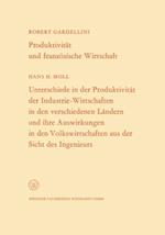 Produktivität und französische Wirtschaft. Unterschiede in der Produktivität der Industrie-Wirtschaften in den verschiedenen Ländern und ihre Auswirkungen in den Volkswirtschaften aus der Sicht des Ingenieurs