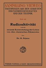 Radioaktivität und die neueste Entwickelung der Lehre von den chemischen Elementen