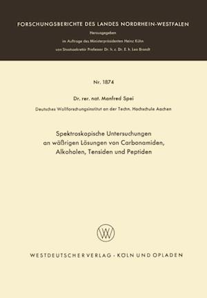 Spektroskopische Untersuchungen an wäßrigen Lösungen von Carbonamiden, Alkoholen, Tensiden und Peptiden