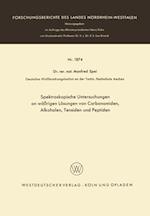 Spektroskopische Untersuchungen an wäßrigen Lösungen von Carbonamiden, Alkoholen, Tensiden und Peptiden