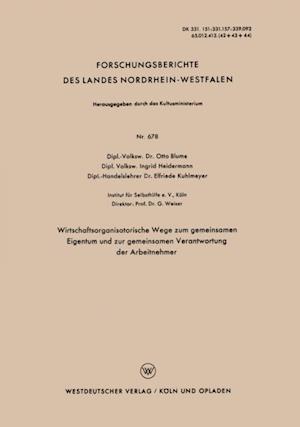 Wirtschaftsorganisatorische Wege zum gemeinsamen Eigentum und zur gemeinsamen Verantwortung der Arbeitnehmer