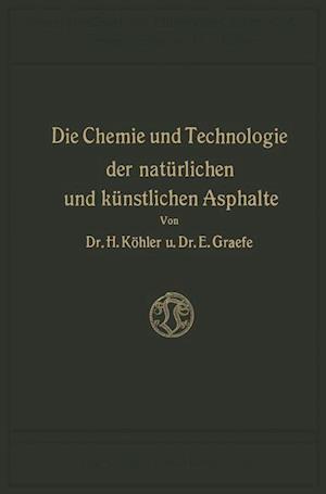 Die Chemie und Technologie der Natürlichen und Künstlichen Asphalte