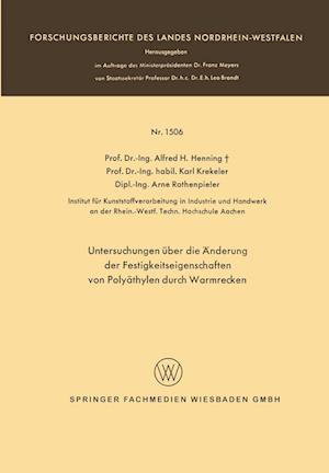 Untersuchungen über die Änderung der Festigkeitseigenschaften von Polyäthylen durch Warmrecken