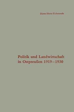 Politik Und Landwirtschaft in Ostpreußen 1919-1930