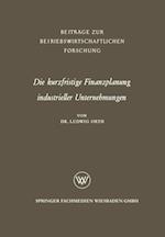 Die kurzfristige Finanzplanung industrieller Unternehmungen