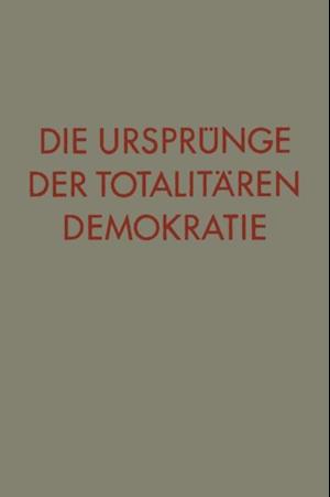 Die Ursprünge der totalitären Demokratie