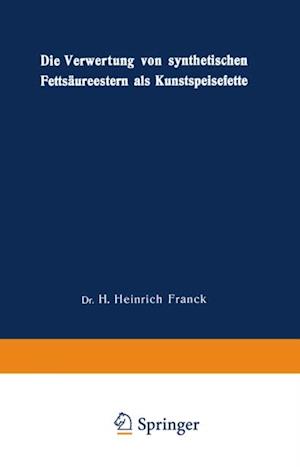 Die Verwertung von synthetischen Fettsäureestern als Kunstspeisefette