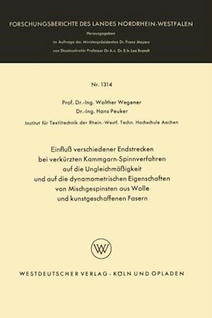 Einfluß verschiedener Endstrecken bei verkürzten Kammgarn-Spinnverfahren auf die Ungleichmäßigkeit und auf die dynamometrischen Eigenschaften von Mischgespinsten aus Wolle und kunstgeschaffenen Fasern