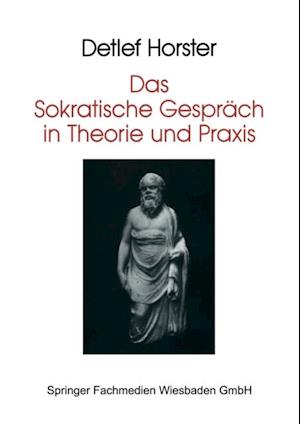 Das Sokratische Gespräch in Theorie und Praxis