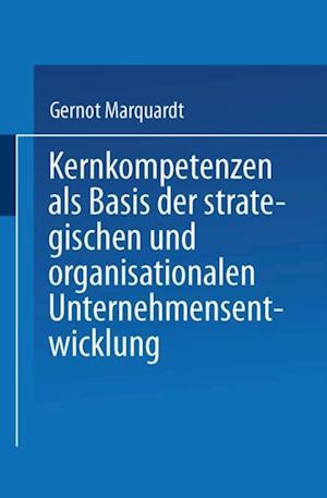 Kernkompetenzen als Basis der strategischen und organisationalen Unternehmensentwicklung