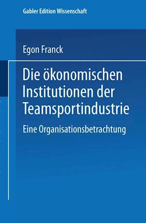 Die ökonomischen Institutionen der Teamsportindustrie